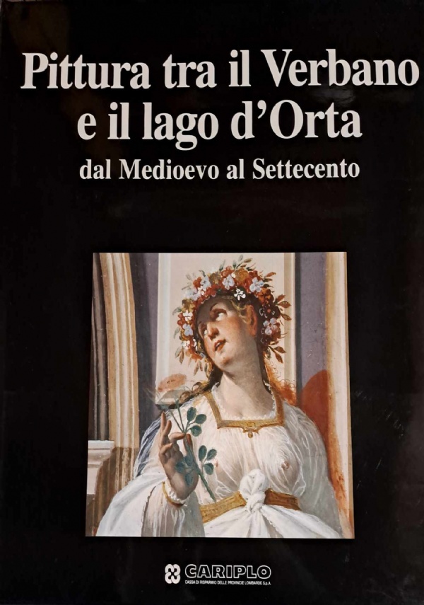 Pittura in Brianza e in Valsassina dall&rsquo;Alto Medioevo al Neoclassicismo di 