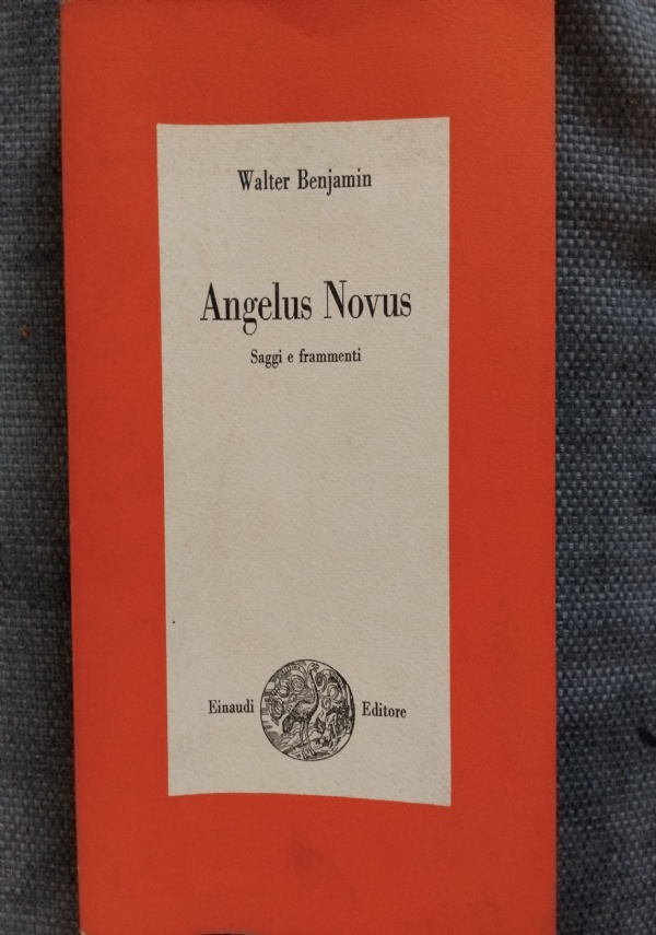 ANGELUS NOVUS. SAGGI E FRAMMENTI [EINAUDI, SAGGI 1962, PRIMA EDIZIONE ITALIANA] di WALTER BENJAMIN