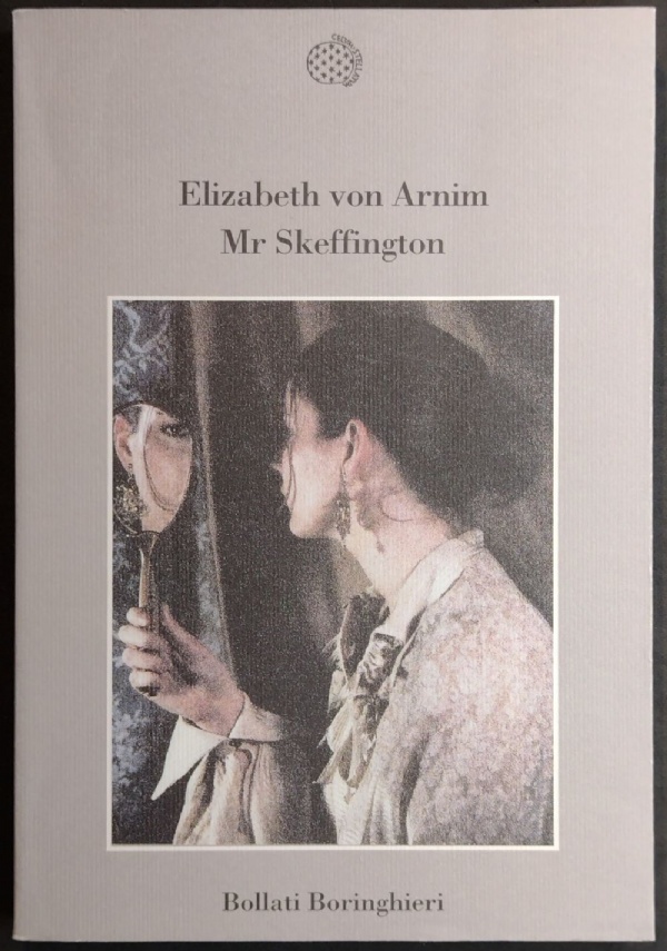 Elizabeth von Arnim - Mr Skeffington - Varianti Bollati Boringhieri 2002 di Elizabeth von Arnim