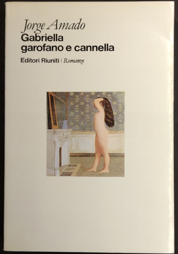 Gabriella garofano e cannella - Jorge Amado - I David Editori Riuniti 1984 di Jorge Amado