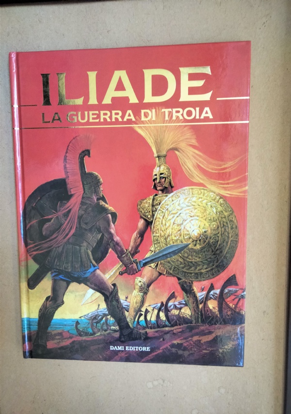Iliade. La guerra di Troia di 