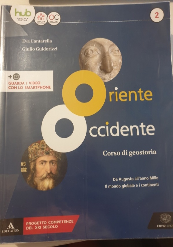 ORIENTE E OCCIDENTE CORSO DI GEOSTORIA DALLA PREISTORIA A GIULIO CESARE di 