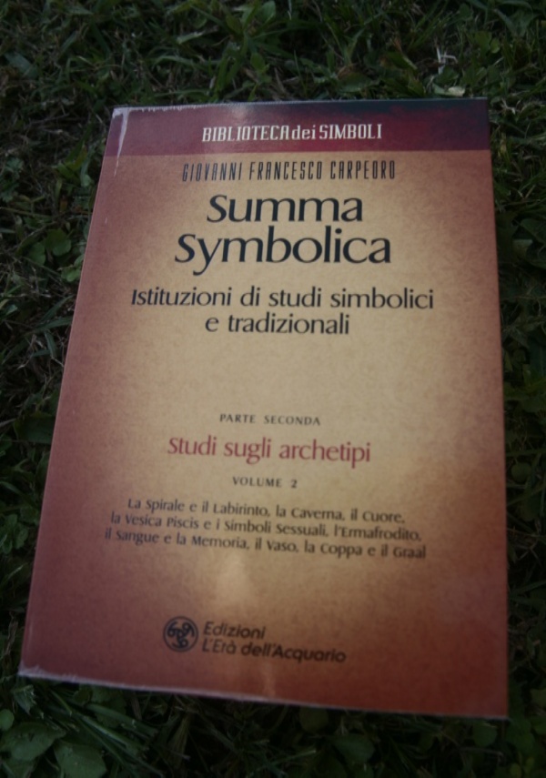 Summa Symbolica - Parte Seconda - Volume 1 ? Libro Istituzioni di studi simbolici e tradizionali - Parte seconda: Studi sugli archetipi di 