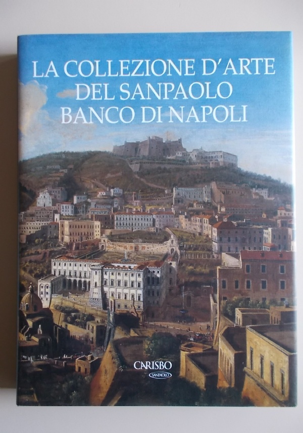 Le collezioni d�arte della Cassa di Risparmio di Padova e Rovigo, della Cassa di Risparmio di Venezia e di Friulcassa di 