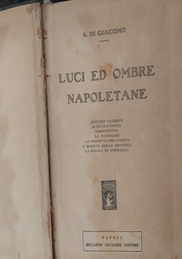 NAPOLI - SALVATORE DI GIACOMO - LUCI ED OMBRE NAPOLETANE - RICCARDO RICCIARDI di SALVATORE DI GIACOMO