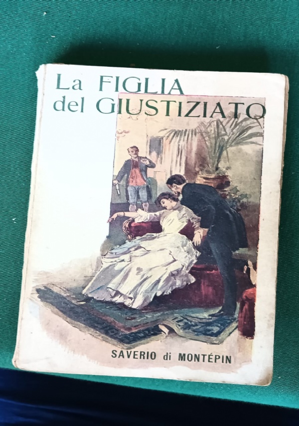 (Saverio di Montepin) Grossa fortuna fine 1800? Sonzogno 16 illustr. L.Bemporad di 
