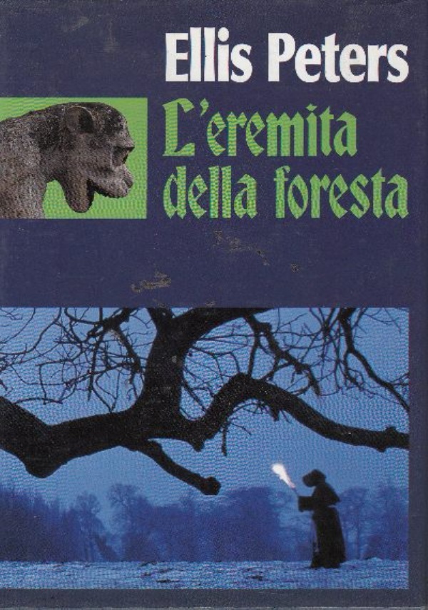 L�eremita della foresta (Le indagini di fratello Cadfael) di 