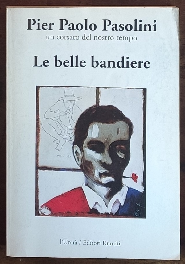 LE BELLE BANDIERE di PIER PAOLO PASOLINI