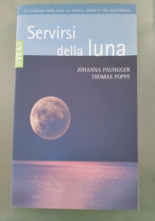 Il dizionario della luna. Per vivere in armonia con la natura seguendo i ritmi lunari di 