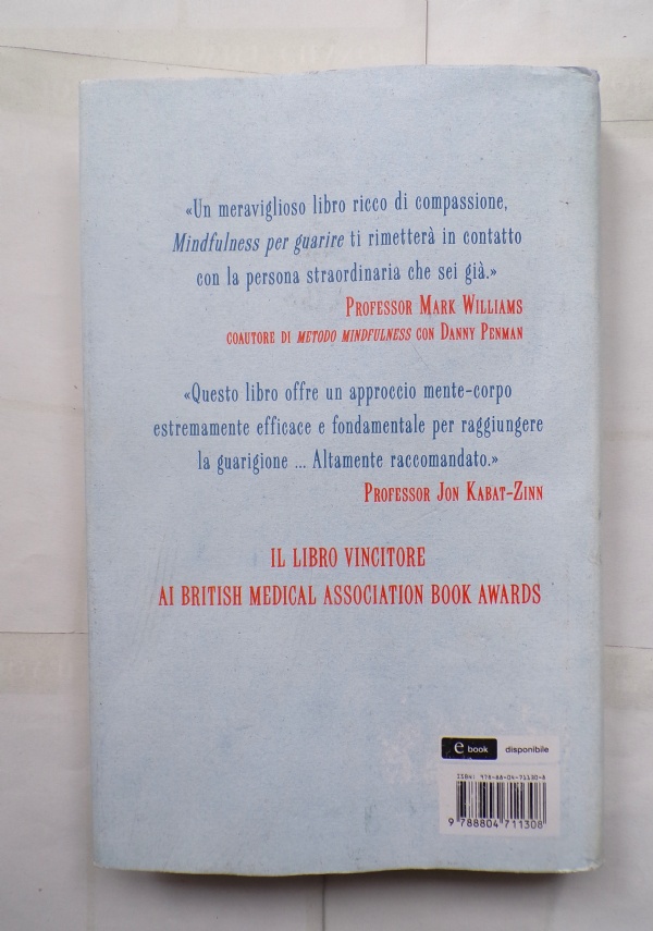 Mindfulness per guarire. Una guida pratica per alleviare il dolore, ridurre lo stress e restituire il benessere di Danny Penman; Vidyamala Burch