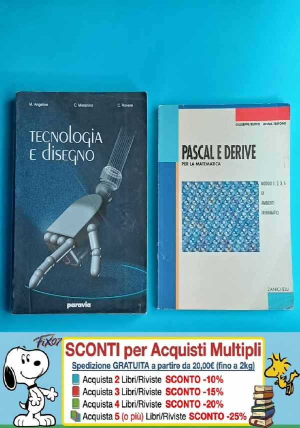 LOTTO 2 LIBRI - TECNOLOGIA E DISEGNO. PER LE SCUOLE SUPERIORI - PASCAL E DERIVE PER LA MATEMATICA. PER LE SCUOLE SUPERIORI di ANGELINO, MORANINO, ROVERE, GIUSEPPE RUFFO, ANNA TRIFONE
