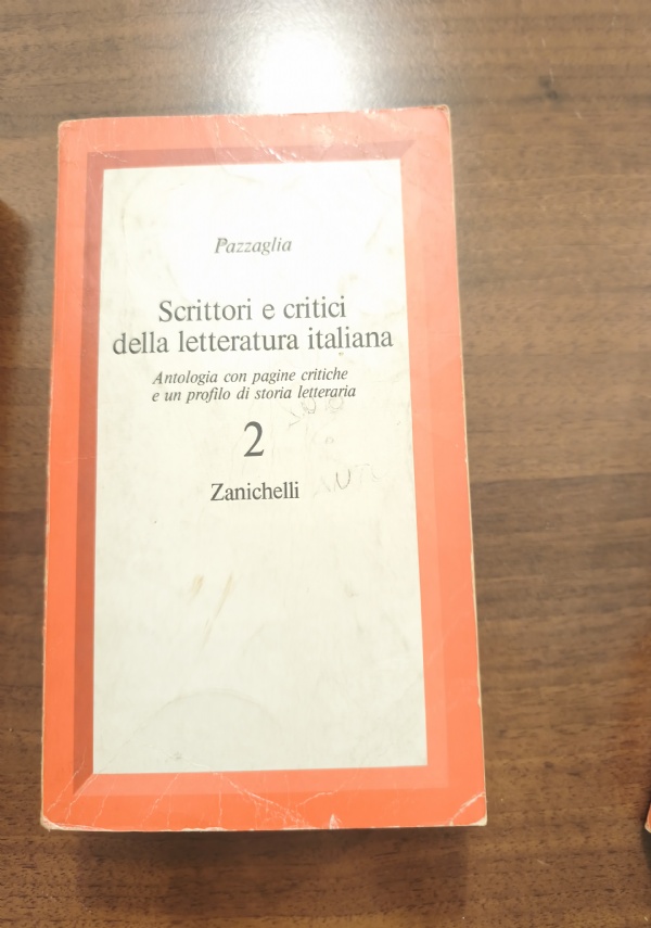 Scrittori e critici della letteratura italiana  Antologia con pagine critiche e un profilo di storia letteraria 1 Zanichelli di 
