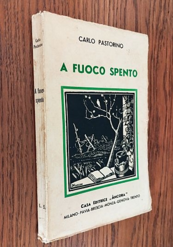 A FUOCO SPENTO (PRIMA GUERRA MONDIALE MEMORIE DI UFFICIALE) di CARLO PASTORINO