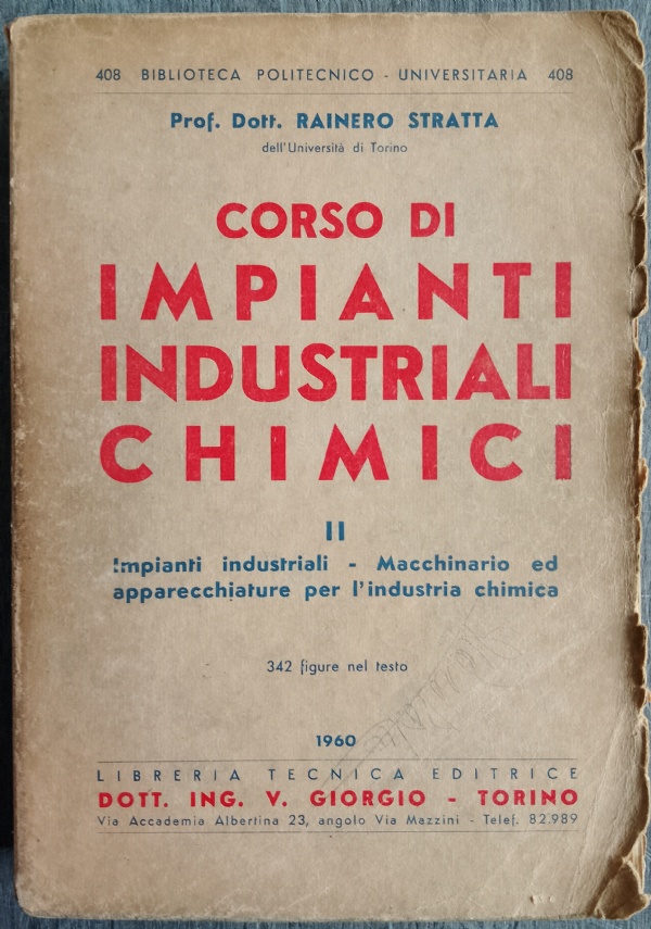 Trattato di chimica analitica applicata. Metodi e norme per l&rsquo;esame ed il controllo dei principali prodotti industriali ed alimentari. Terza edizione aggiornata Volume I e Volume II di 