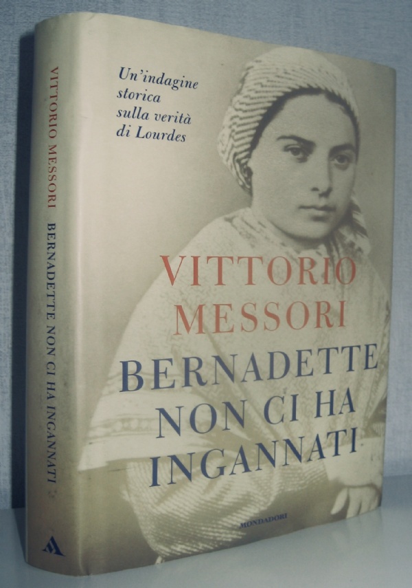 BERNADETTE NON CI HA INGANNATI di VITTORIO MESSORI