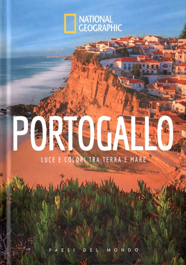 PORTOGALLO LUCE E COLORI TRA TERRA E MARE di AA.VV.