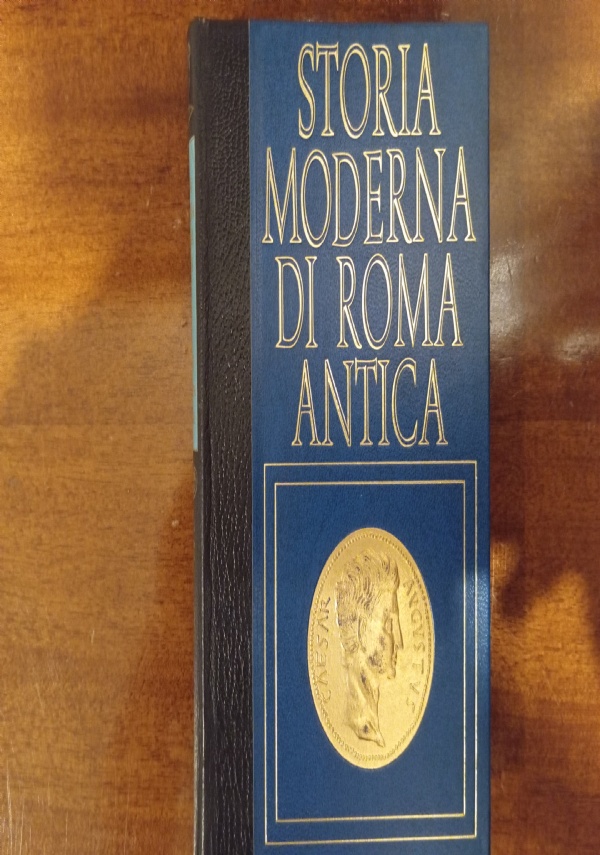 Storia moderna di Roma antica. L&rsquo; eredit� di Roma di 