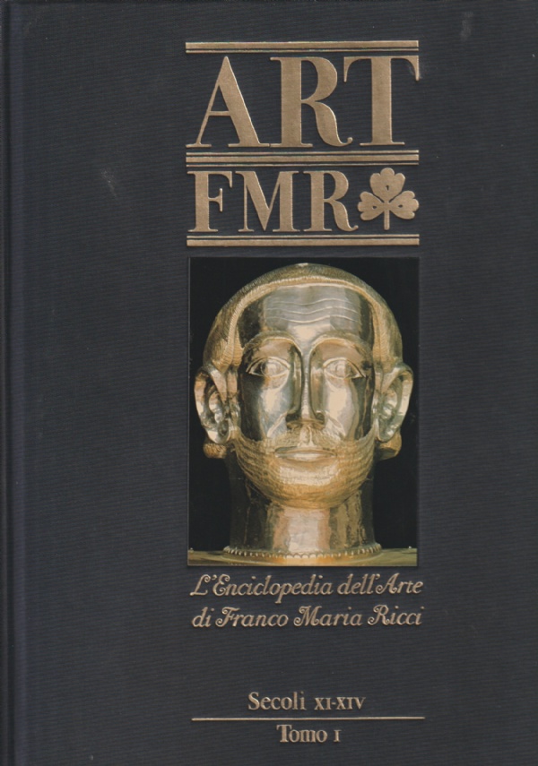 ART FMR - L&rsquo;ENCICLOPEDIA DELL&rsquo;ARTE DI FRANCO MARIA RICCI - 4 - SECOLI XI-XIV - TOMO I di FRANCO MARIA RICCI (A CURA DI)