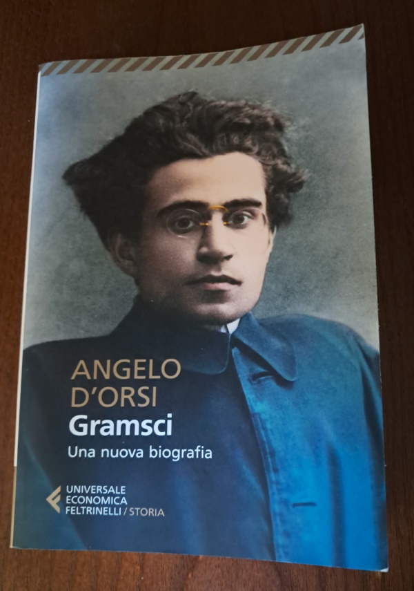 GRAMSCI UNA NUOVA BIOGRAFIA di ANGELO D&RSQUO;ORSI