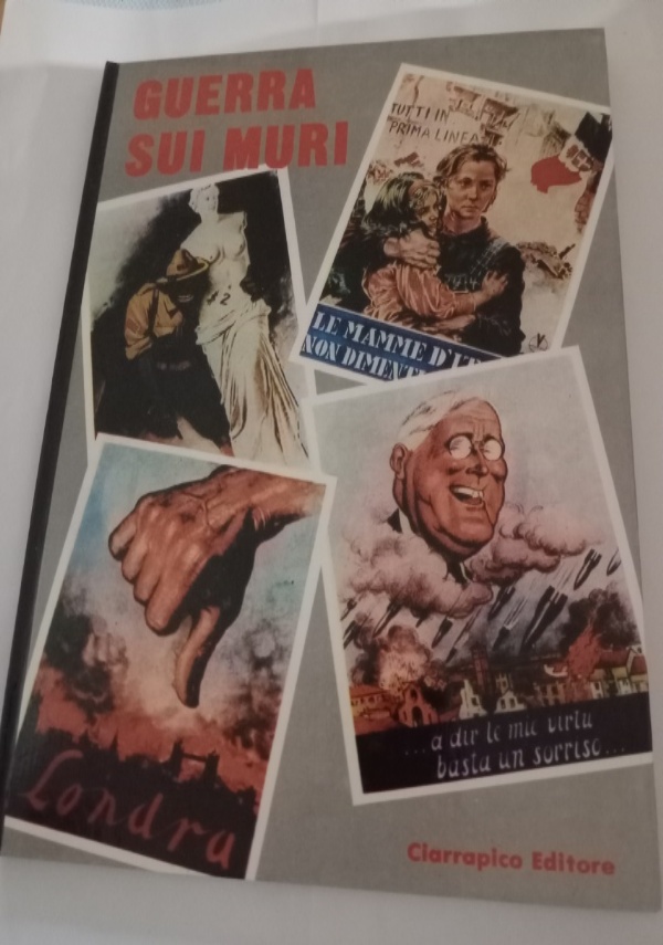 GUERRA SUI MURI ( ILLUSTRAZIONI DI MANIFESTI DI GUERRA di .