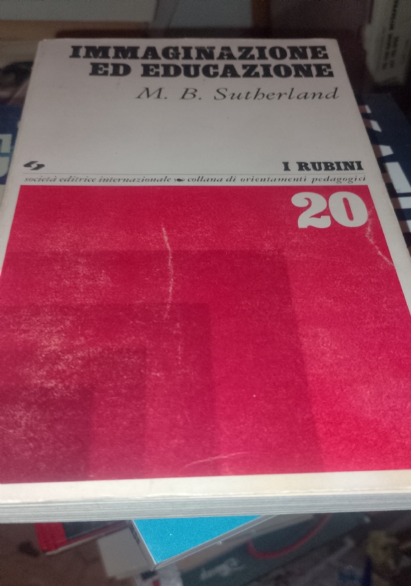IMMAGINAZIONE ED EDUCAZIONE di M.B. SUTHERLAND