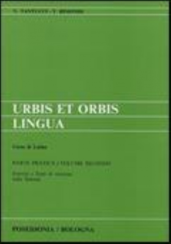 URBIS ET ORBIS LINGUA. Corsi di Latino per Licei... Parte pratica,  Volume 1�: Esercizi. e Temi sulla Morfologia. Nuova edizione rifatta e... [ Bologna, editrice  Poseidonia, ristampa maggio 1992 ]. di 