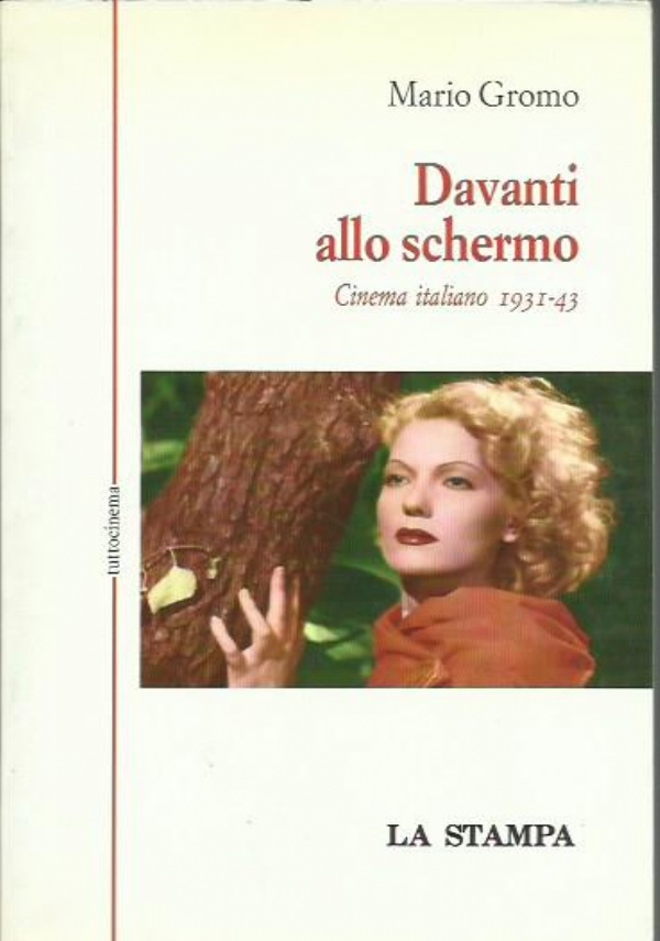 DAVANTI ALLO SCHERMO. CINEMA ITALIANO 1931-43 di MARIO GROMO