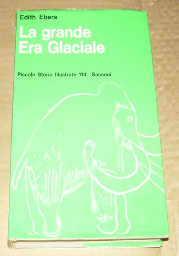 LA GRANDE ERA GLACIALE di EDITH EBERS
