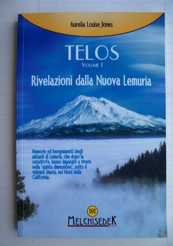 TELOS - RIVELAZIONI DALLA NUOVA LEMURIA  -  VOL 1 di AURELIA LOUISE JONES