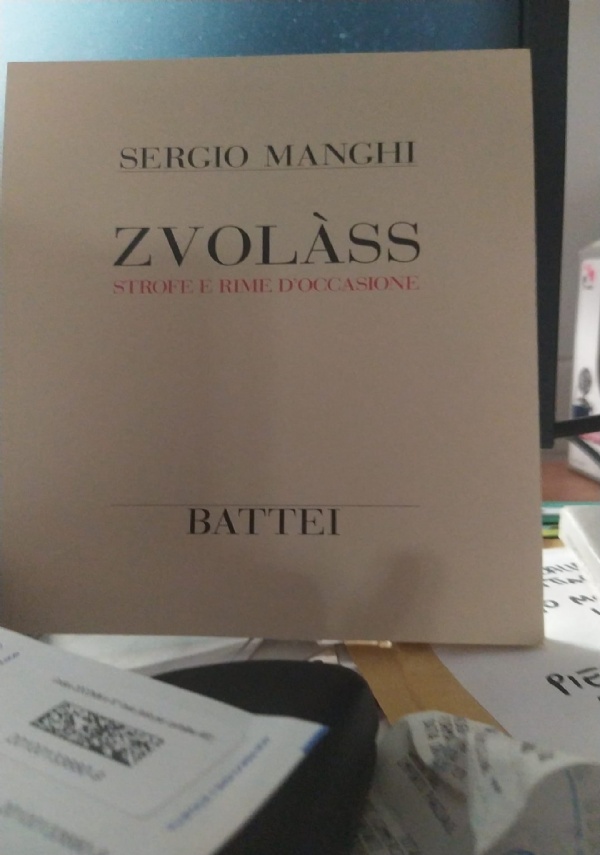 ZVOLASS STROFE E RIME D�OCCASIONE - POESIE IN PARMENSE E RELATIVA TRADUZIONE IN ITALIANO di MANGHI SERGIO