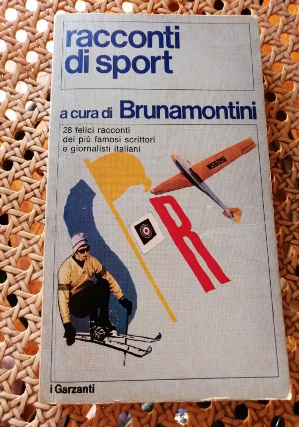RACCONTI DI SPORT di (ANCHE CURA) BRUNAMONTINI, ARPINO, ATTARDI, BERNARI, BEVILACQUA, L. BIGIARETTI, BONURA, BRIZZOLARA, CALVINO, CANCOGNI, CASSIERI, CASTELLANETA, CECCHERINI, FLORA, FRATINI, GIANOLI, GIORGETTI, GRILLARDI