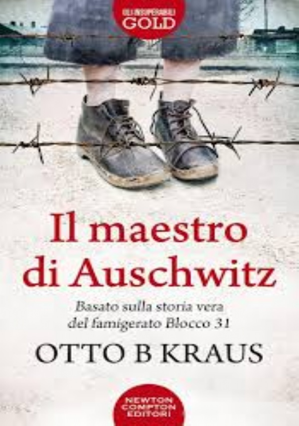 IL MAESTRO DI AUSCHWITZ  BASATO SULLA STORIA VERA DEL FAMIGERATO BLOCCO 31 di OTTO B .KRAUS