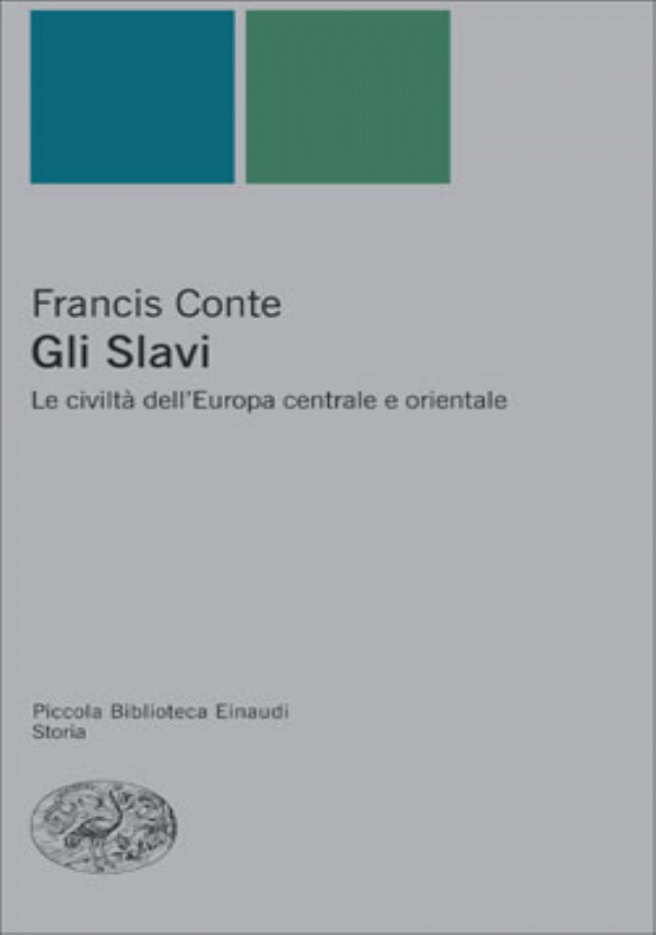 GLI SLAVI. LE CIVILT� DELL&rsquo;EUROPA CENTRALE E ORIENTALE di FRANCIS CONTE