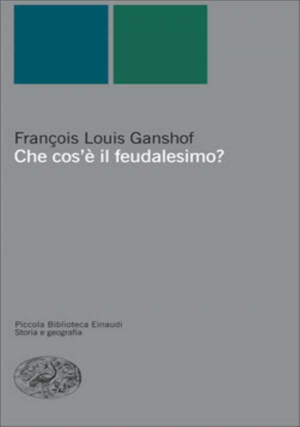 CHE COS&rsquo;� IL FEUDALESIMO? di FRAN�OIS LOUIS GANSHOF