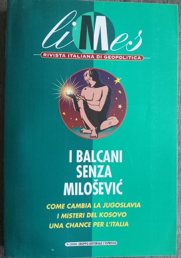 LIMES. RIVISTA ITALIANA DI GEOPOLITICA N. 5/2000 I BALCANI SENZA MILOSEVIC di AA VV; CARACCIOLO LUCIO (DIRETTORE RESPONSABILE)