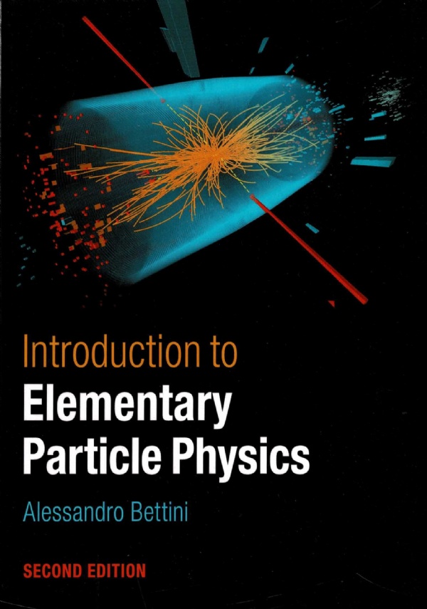 INTRODUCTION TO ELEMENTARY PARTICLE PHYSICS di BETTINI ALESSANDRO