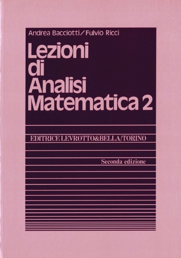 LEZIONI DI ANALISI MATEMATICA 2 di BACCIOTTI ANDREA; RICCI FULVIO