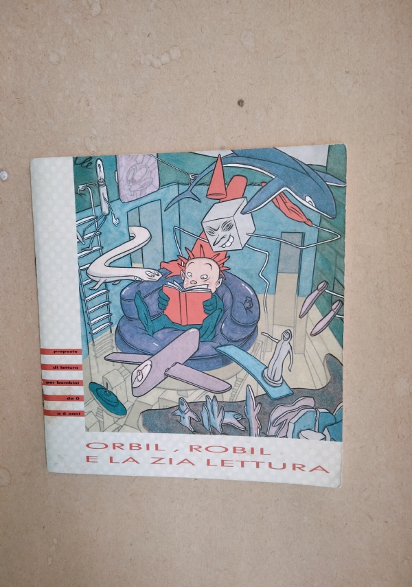 OBIL, ROBIL E LA ZIA LETTURA - PROPOSTE DI LETTURA PER BAMBINI DA 0 A 6 ANNI di AA. VV.
