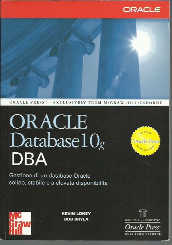 ORACLE DATABASE 10G. DBA di LONEY - BRYLA