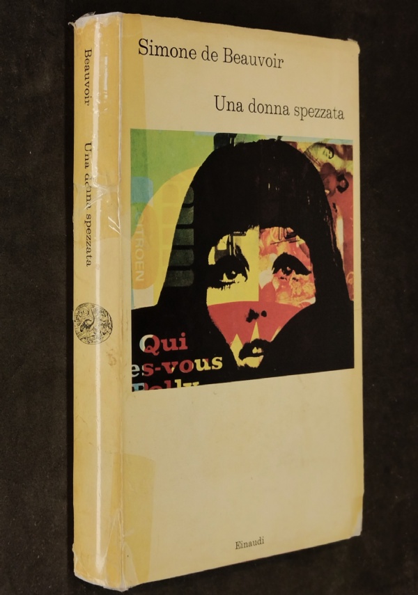 UNA DONNA SPEZZATA - SIMONE DE BEAUVOIR - 1� EDIZIONE EINAUDI 1969 di SIMONE DE BEAUVOIR