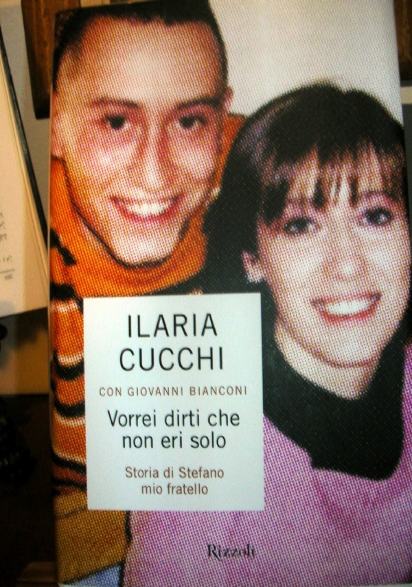 VORREI DIRTI CHE NON ERI SOLO di ILARIA CUCCHI