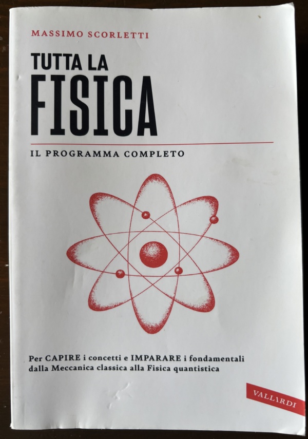 TUTTA LA FISICA - IL PROGRAMMA COMPLETO di MASSIMO SCORLETTI