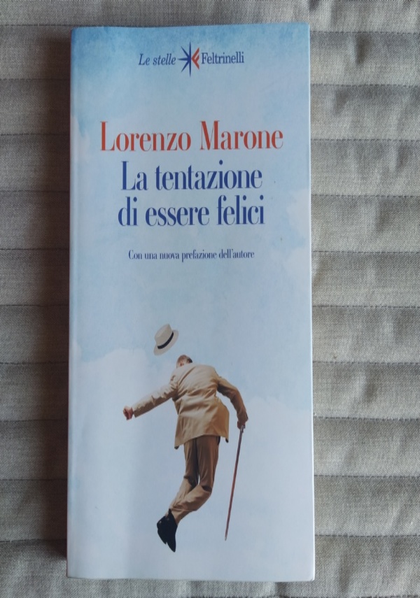 LA TENTAZIONE DI ESSERE FELICI di LORENZO MARONE