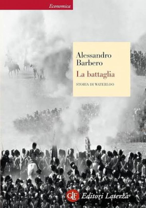 LA BATTAGLIA STORIA DI WATERLOO di ALESSANDRO BARBERO