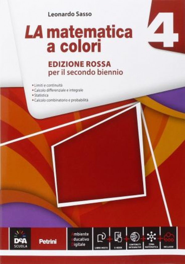 LA MATEMATICA A COLORI (EDIZIONE ROSSA PER IL SECONDO BIENNIO) di LEONARDO SASSO