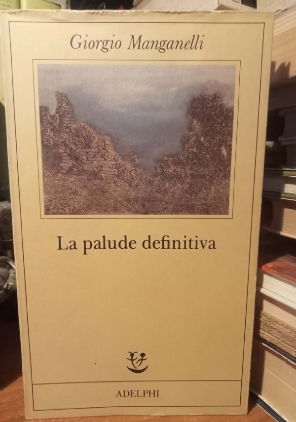 LA PALUDE DEFINITIVA ( PRIMA EDIZIONE ) di GIORGIO MANGANELLI