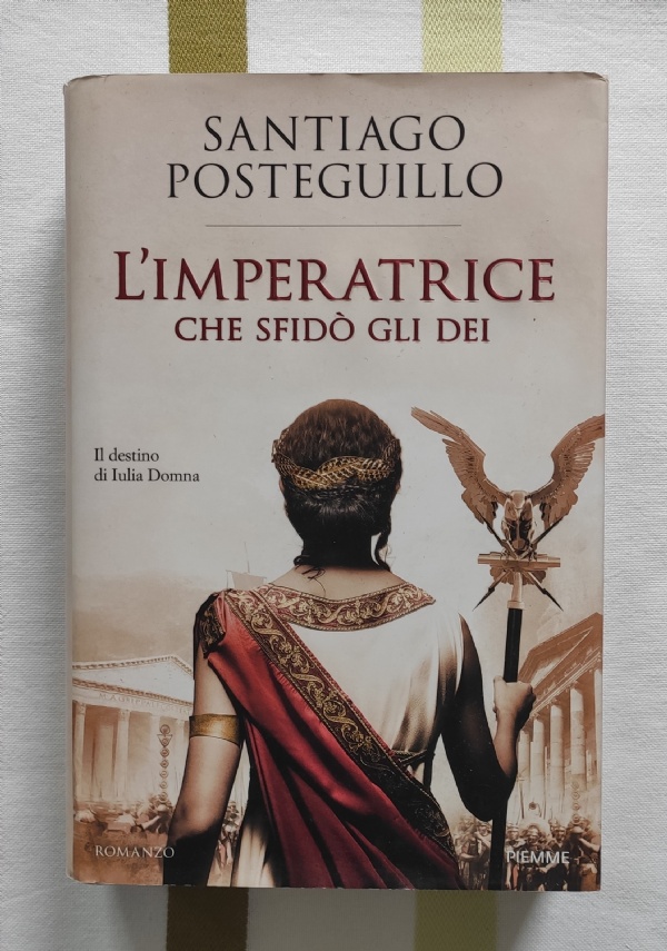 Iulia. Storia di un�imperatrice. Saga di Iulia Domna 1 di 