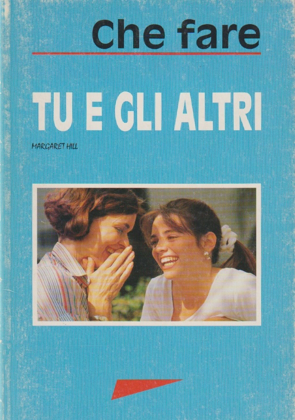 TU E GLI ALTRI di MARGARET HILL
