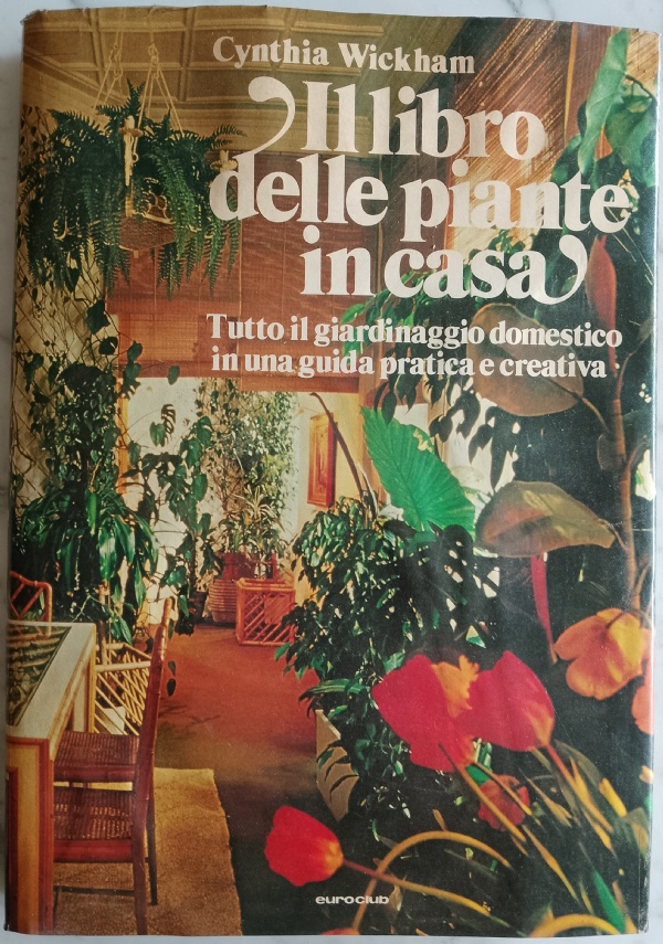 IL LIBRO DELLE PIANTE IN CASA di WICKHAM CYNTHIA