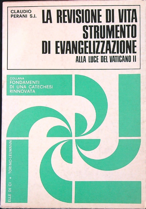 LA REVISIONE DI UNO STRUMENTO DI EVANGELIZZAZIONE ALLA LUCE DEL VATICANO II di CLAUDIO PERANI